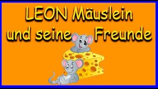 LEON MÄUSLEIN UND SEINE FREUNDE  Hörbuch für Kinder kostenlos anhören DEUTSCH HD GRATIS Book [upl. by Otilopih]