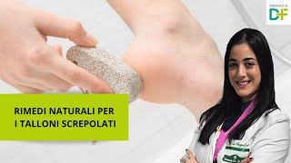 RIMEDI NATURALI PER I TALLONI SCREPOLATI  Farmacia De Florio [upl. by Nnayecats634]