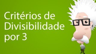 Critérios de Divisibilidade por 3 [upl. by Nolyarb607]