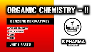 Benzene Derivatives  DDT  Saccharin  BHC  Chloramine T  Pharmaceutical Organic Chemistry [upl. by Eselehs759]