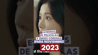 🎬Estrenos de Películas y Dramas coreanos para el mes de NOVIEMBRE kolekatv estrenosnoviembre2023 [upl. by Sacrod]