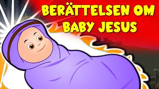 Berättelsen om Baby Jesus  Sagor för barn  Julsagor på Svenska [upl. by Fulbert]