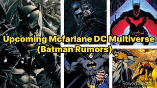 All Upcoming Mcfarlane DC Multiverse Batman figures Rumors [upl. by Nodababus]