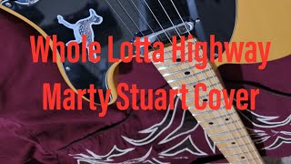 Whole Lotta Highway  Marty Stuart Cover [upl. by Bobbi]