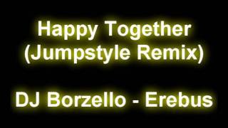 Happy Together  Jumpstyle Remix  DJ Borzello [upl. by Lotte]