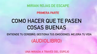 Cómo Hacer que Te Pasen Cosas Buenas Audiolibro audiolibros marianrojasescape autoayuda [upl. by Rosenberger]