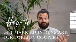 Getting married in Denmark as a Foreign Couple [upl. by Iy]