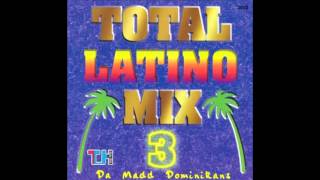 Total Latino Mix 3  Latino Merengue Mix [upl. by Ricky387]