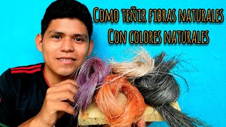 COMO TEÑIR FIBRAS NATURALES CON COLORES NATURALES [upl. by Onaivatco810]