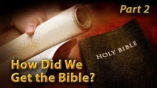 How Did We Get the Bible Part 2 [upl. by Secnirp]