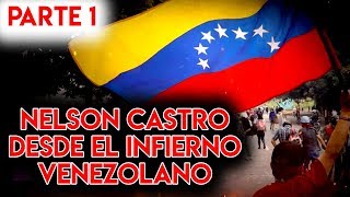 Nelson Castro desde el infierno venezolano Parte 1 [upl. by Anya]