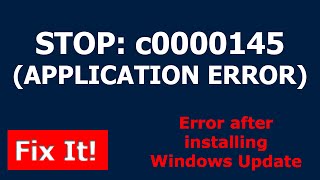 How to fix STOP C0000145 APPLICATION ERROR Windows updates were installed [upl. by Felder748]