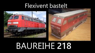 Die Baureihe 218 verkehrsrot Flexivent bastelt [upl. by Avle206]