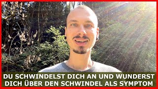 Du SCHWINDELST dich an und wunderst dich über den SCHWINDEL als SYMPTOM  Folge der INTUITION [upl. by Demakis856]