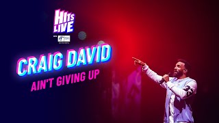 Craig David  Aint Giving Up Live at Hits Live [upl. by Nnaul998]