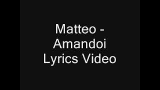 Matteo  Amandoi Lyrics Video [upl. by Elleuqar]