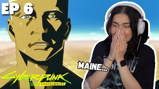 MAINE 💔│CYBERPUNK EDGERUNNERS EPISODE 6 REACTION [upl. by Atsirhc]