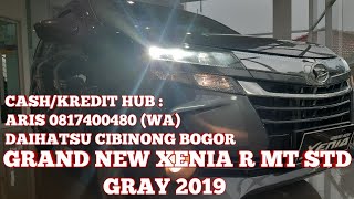 XENIA R STD GRAY  DAIHATSU GRAND NEW XENIA R MT STD GRAY 2019 [upl. by Marquez]