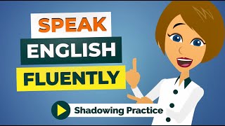 Learn English Speaking Fluently with Easy English Conversation Practice [upl. by Alper]