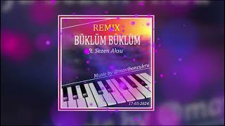 Büklüm Büklüm REMİX ft Sezen Aksu FON MUSIC by maviboncukru [upl. by Joly]