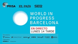 DIRECTO  Foro World in Progress Barcelona sesión de tarde [upl. by Egroej]