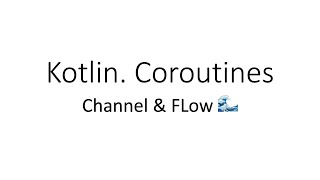 Kotlin Channels amp Flow [upl. by Namrak]