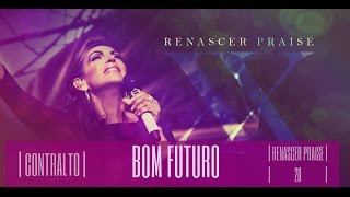 RENASCER PRAISE 20  VOZES  BOM FUTURO  CONTRALTO [upl. by Ynavoeg]