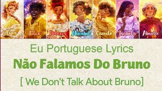 Não Falamos Do Bruno  We Dont Talk About Bruno  EU Portuguese   Letra  Lyrics w translation [upl. by Vigor102]