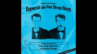 Behind The Songs T6 Ep 4  Especial de Pet Shop Boys [upl. by Drucie]