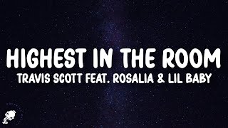 Travis Scott  Highest In The Room feat ROSALÍA amp Lil Baby Remix Lyrics [upl. by Betz]