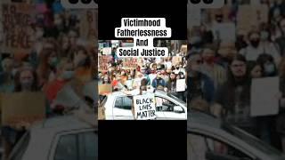 Victimhood fatherlessness and social justice philosophy fatherlessness redpill woke culture [upl. by Behlke]