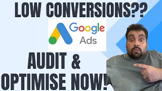 Struggling with Low Conversions How to do Google Ads Audit amp Optimization 💡 [upl. by Nylhtak512]