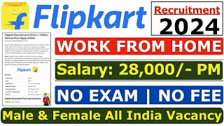 Flipkart Work From Home 2024  Flipkart Recruitment 2024  Flipkart New Vacancy 2024  Flipkart Jobs [upl. by Nyllek]