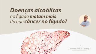 Doenças alcoólicas no fígado matam mais do que câncer no fígado  Prof Dr Luiz Carneiro CRM 22761 [upl. by Dita]