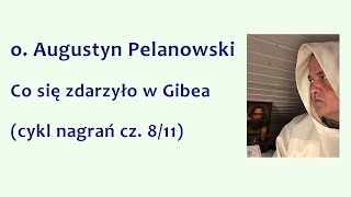 o Augustyn Pelanowski  Co się zdarzyło w Gibea cykl nagrań cz 811 [upl. by Lubeck]