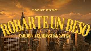 Robarte un Beso LetraLyrics  Carlos Vives Sebastian Yatra  Reggaeton 2024 [upl. by Servais]