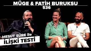 Mesut Süre İle İlişki Testi  Konuklar Müge amp Fatih Buruksu [upl. by Disharoon602]