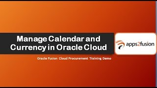 Manage Calendar and Currency in Oracle Fusion Cloud [upl. by Acirema]