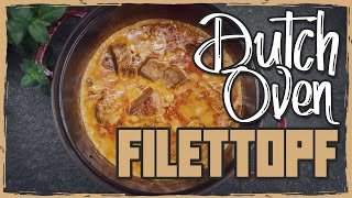 FILETTOPF aus dem DUTCH OVEN [upl. by Ayrotal]