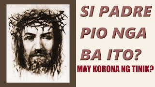 Ang Korona ng Tinik Ni Padre Pio [upl. by Leonora109]