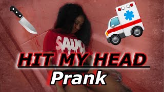 HIT MY HEAD PRANK GONE WRONG 😱💉🤕 [upl. by Hanaj]