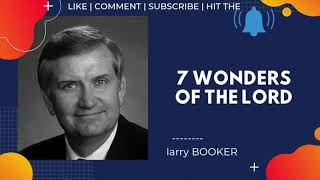 Seven Wonders of the Lord  Larry Booker [upl. by Jacquenette]