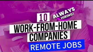 10 Companies ALWAYS Hiring  Remote Work from Home Jobs 2024 [upl. by Cordi]