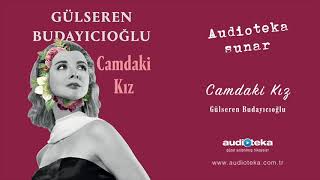 Camdaki Kız  Gülseren Budayıcıoğlu  Sesli Kitap  Audioteka [upl. by Berenice]