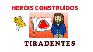 TIRADENTES  UM HERÓI CONSTRUÍDO [upl. by Dicks660]