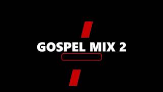 GOSPEL MIX 2 [upl. by Wichern]