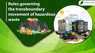 Rules Governing the Transboundary Movement of Hazardous Waste  Hazardous Waste Rules  Enterclimate [upl. by Shayn752]