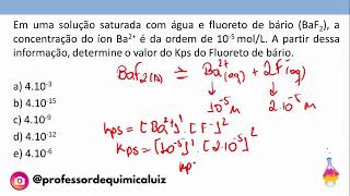 Em uma solução saturada com água e fluoreto de bário BaF2 a concentração do íon Ba2 é da ordem [upl. by Latimer150]