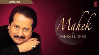 Maikhane Se Sharab Se Full Song  Pankaj Udhas quotMahekquot Album Songs [upl. by Notsud266]