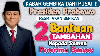 KABAR GEMBIRA PAK PRABOWO AKAN BERIKAN 2 BANTUAN TAMBAHAN UNTUK PENERIMA BANSOS [upl. by Nedrud950]